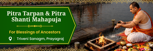 Pitra Tarpan & Pitra Dosh Nivaran Mahapuja for Family Peace & Ancestors Moksha