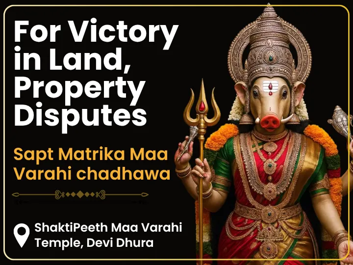 Sapt Matrika Maa Varahi MahaYagya for Land, Wealth, Property Blessings