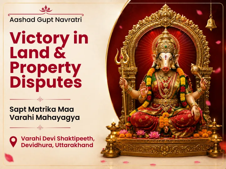 Sapt Matrika Maa Varahi Mahayagya for Land, Wealth & Property Blessings