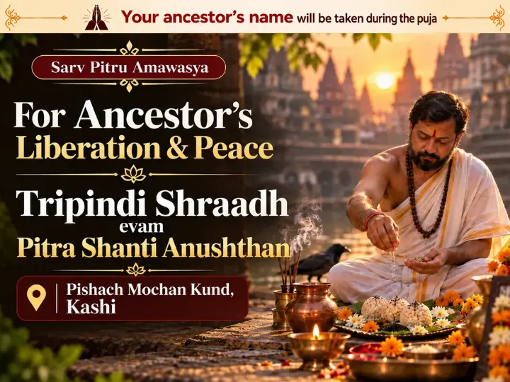 Pitru Paksha Special Tripindi Shraadh & Pitra Shanti Ansuthan for Liberation of Ancestors' Soul